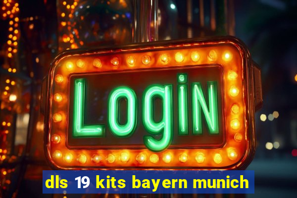 dls 19 kits bayern munich